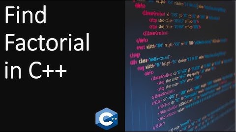 How to Calculate Factorial using recursion in c++