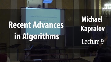 Lecture 9 | Recent Advances in Algorithms | Michael Kapralov