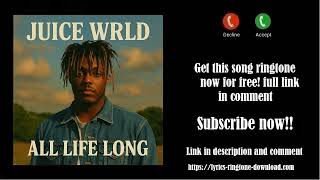 ℍ𝕆𝕋! Juice WRLD ~ All Life Long Ringtone (Free)