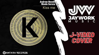 Andrew Novelli Nicola Serena - Kiss Me Video Cover