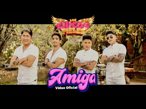 Amiga - Los Chicos Fieles - Video Oficial