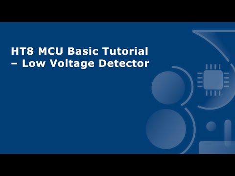HT8 MCU Basic Tutorial – Low Voltage Detector