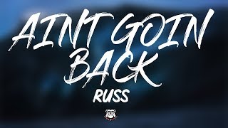 Russ - AINT GOIN BACK (Lyrics)