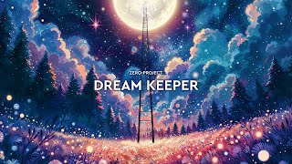 Zero - Project - Dream Keeper (2024 Version)