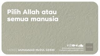 PILIH ALLAH ATAU SEMUA MANUSIA (2 menitan)