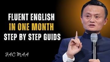 Fluent English in One Month – Step by Step Guide  Best Speech By Jack Ma