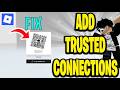 How To Add Trusted Connections Roblox (Fix)