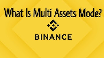 What is Multi Assets Mode? |Benefits of trading on Binance Futures with Multi-Assets Mode.