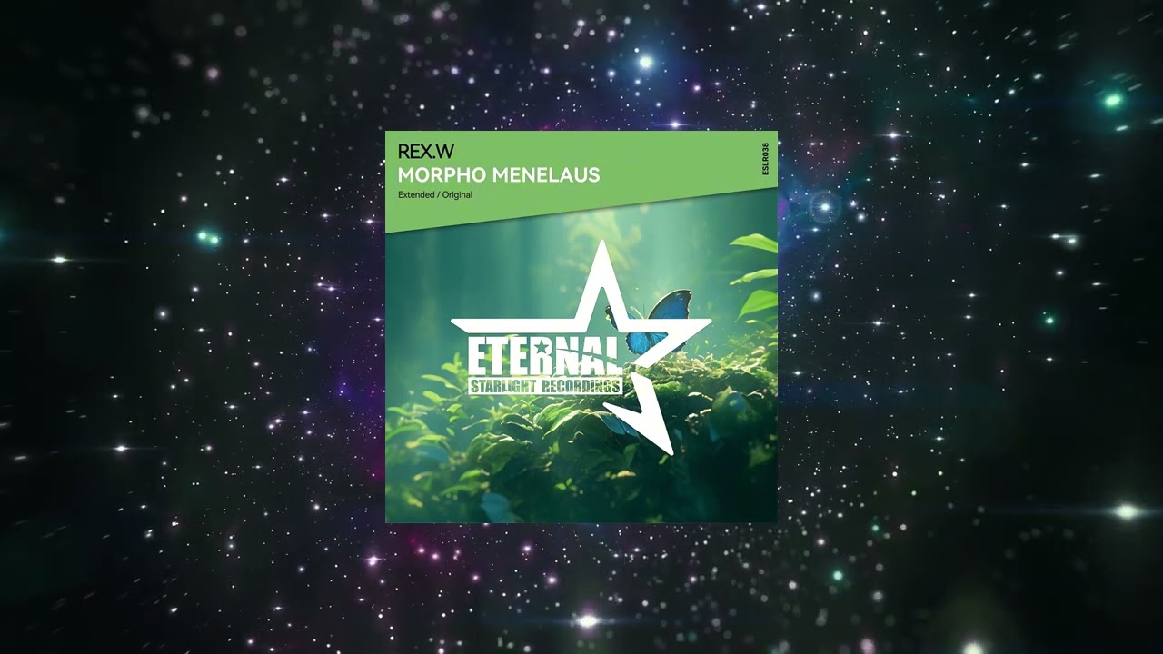 REX.W - Morpho Menelaus (Extended Mix) [ Eternal Starlight Recordings ]