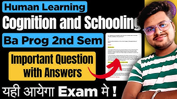🔥Human Learning, Cognition and Schooling: Most Important Questions & Answers | BA Prog 2nd Semester