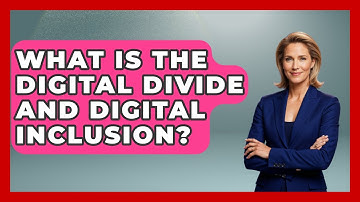 What Is The Digital Divide And Digital Inclusion? - Social Issues For Everyone