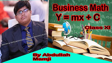 Lecture on Linear equation Y =mx + C | |Urdu/Hindi | | By Abdullah Mamji | | Business Math XI| | #5