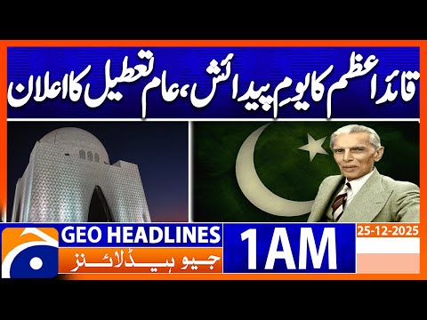Quaid E Azam S Birthday Declared A Public Holiday Headlines GeoNews 1 AM 25 December 2025 