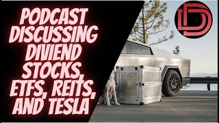 Podcast Discussing Dividend Stocks, REITs, Tesla Stock, YieldMax TSLY ETF, Kurv Yield TSLP, MLPs