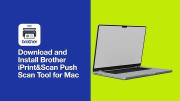 How to Download the Brother iPrint&Scan Push Scan Tool for Mac | Brother Australia