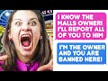 r/IDOWorkHereLady - I KNOW THE MALLS OWNER! - I Am The Owner... She Was Banned From The Mall.