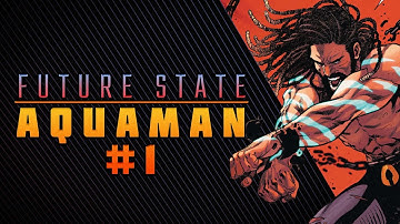 The Confluence | Future State: Aquaman #1 Review & Storytime