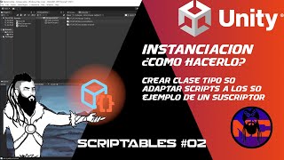 SO #2 Instanciación de Scriptable Objects en Unity, usarlos para guardar datos.