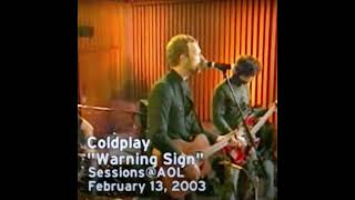 Coldplay - Warning Sign (2003 AOL Sessions) [Remastered]