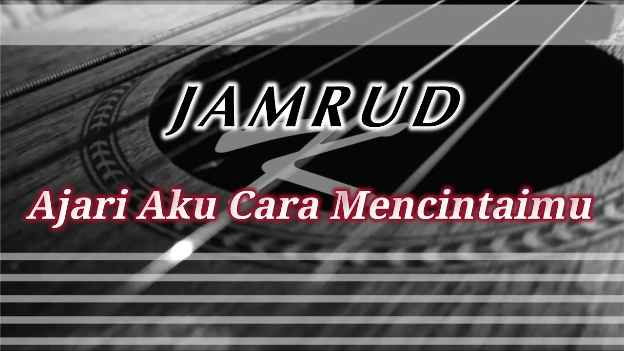 Jamrud - Ajari Aku Cara Mencintaimu | Karaoke Gitar Akustik (NO ...