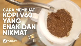 V60 Coffee: Cara Membuat Kopi V60 yang Enak dan Nikmat LENGKAP (2019) - Dapur Yufid screenshot 3