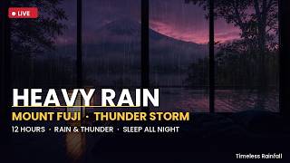 🔴 Heavy Rain & Thunder — Mount Fuji Japan Night | 12 Hours Sleep All Night Live