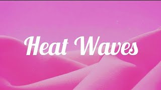 "sometimes all I think about is you" Glass Animals - Heat Waves (lyrics)