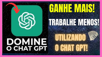 💰Domine o ChatGPT- Aumente Sua Produtividade e Ganhe Mais e Trabalhe Menos Utilizando ChatGPT!