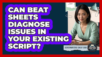 Can Beat Sheets Diagnose Issues In Your Existing Script? - Screenwriter