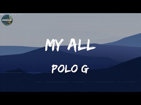 POLO G – My All (Lyrics) Creepin', Metro Boomin, Sholl Is, Moneybagg Yo