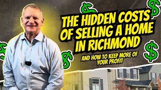 Hidden Costs of Selling a Home in Richmond | How to Keep More Profit When You Sell