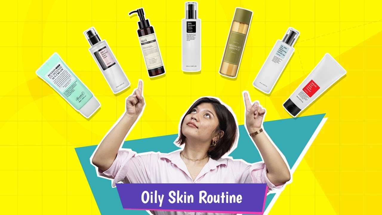 The best skincare routine for Oily Skin YouTube