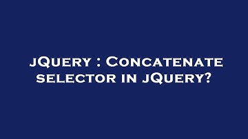 jQuery : Concatenate selector in jQuery?