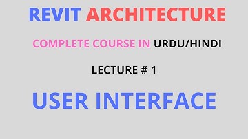 User Interface Of Revit Architecture Urdu/Hindi