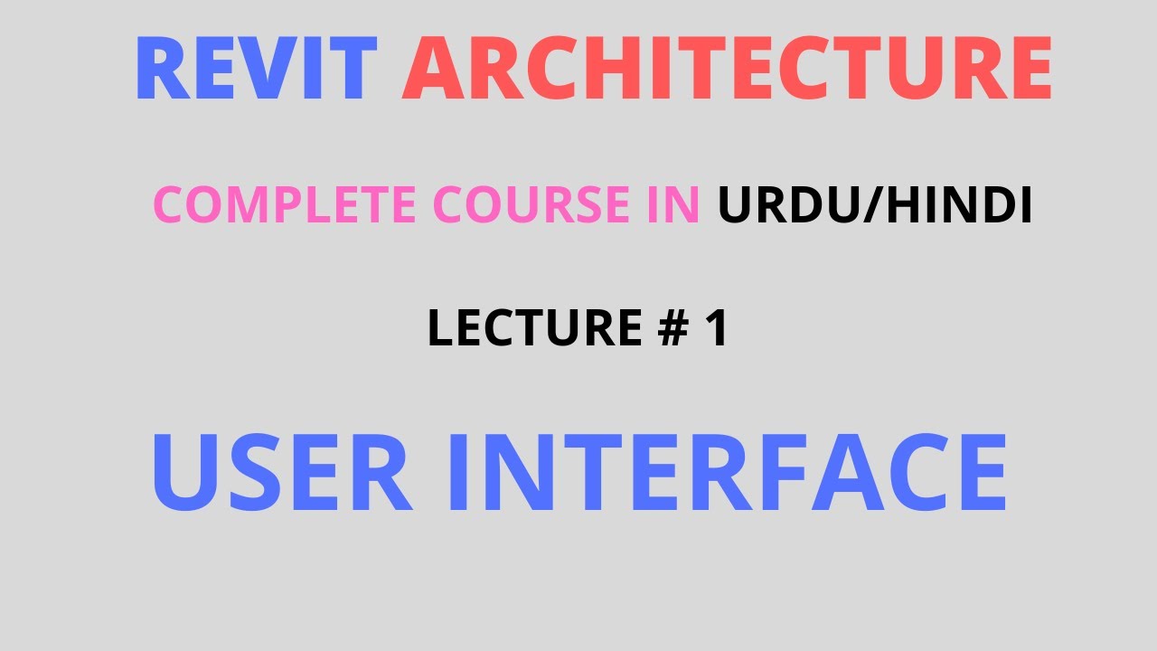 User Interface Of Revit Architecture Urdu/Hindi - YouTube
