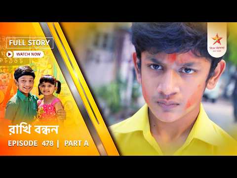 Full Story | Rakhi Bandhan | Episode 478 | Part A