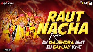 Raut Nacha 2.0 Dj Remix - Dj Gajendra Bmt × Dj Sanjay Knc