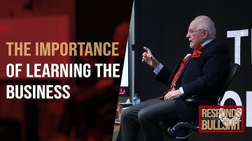 THE IMPORTANCE OF LEARNING THE BUSINESS | DAN RESPONDS TO BULLSHIT
