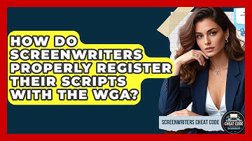 How Do Screenwriters Properly Register Their Scripts With The WGA? - Screenwriter
