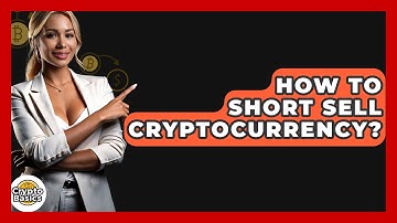 How to Short Sell Cryptocurrency? - CryptoBasics360.com