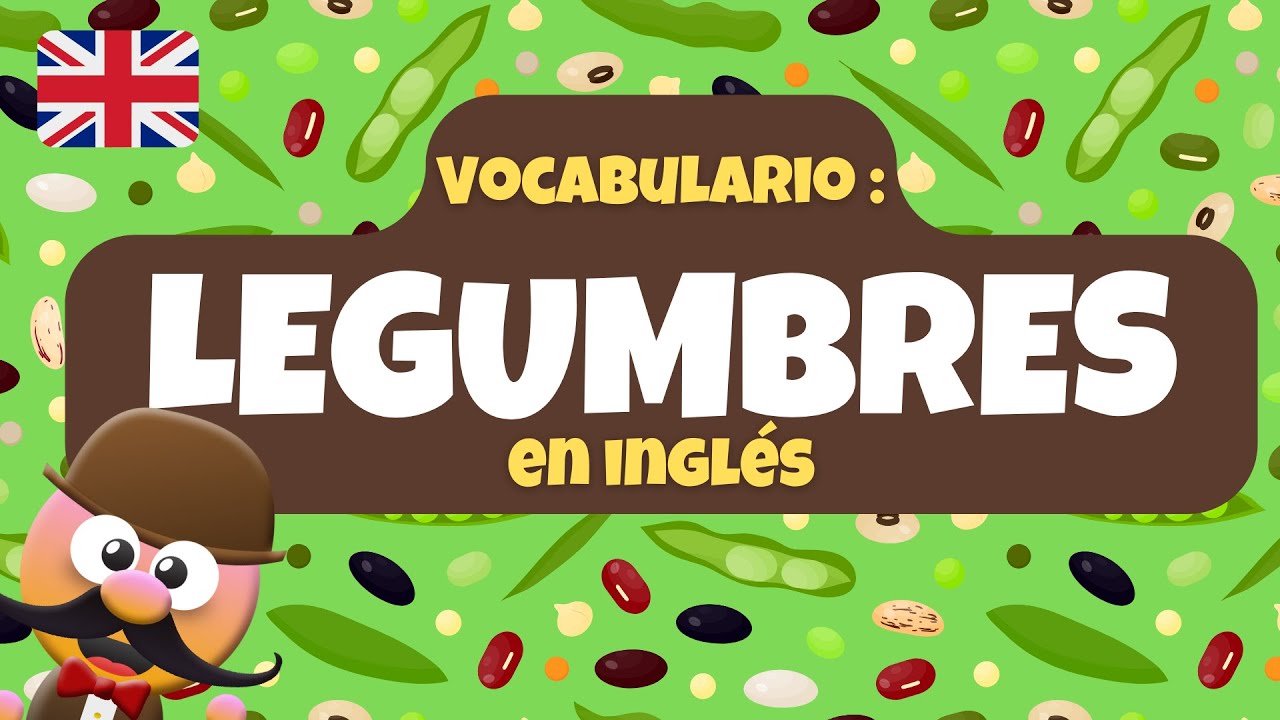 Legumbres En Ingles Y Español Y Pronunciacion