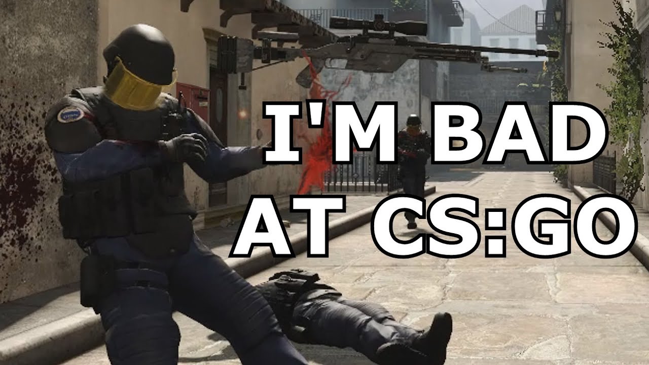 I am Extremely Bad at CS:GO - YouTube