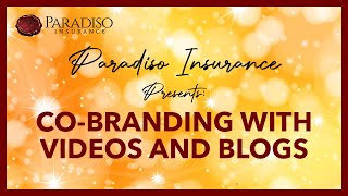 Paradiso Insurance Presents: Co-Branding With Videos and Blogs