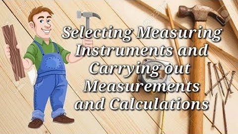 G7/G8 Carpentry - Selecting Measuring Instruments and Carrying out Measurements and Calculations