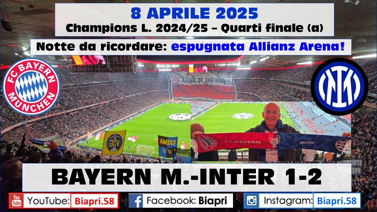 8.4.2025 BAYERN-INTER 1-2  **Notte da ricordare: espugnata Allianz Arena **   (Video Biapri)