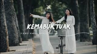 Lagu Dayak KEMABUK TUAK || IYAND RMXR _ New 2023🌴🌴🌴