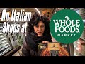 Italian Shops at Whole Foods for the First Time | Italian Shops in America