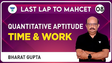 Last Lap to MAH-CET 2023-08 | Quant | Time and Work by Bharat Gupta #mahcetmbaexam #quant