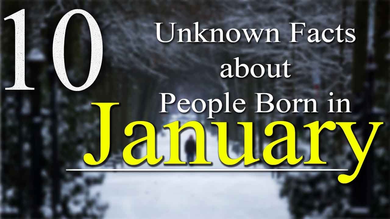 10-unknown-facts-about-people-born-in-january-do-you-know-youtube