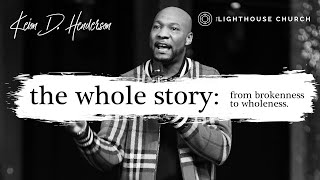 The Whole Story | Pastor Keion Henderson Profile